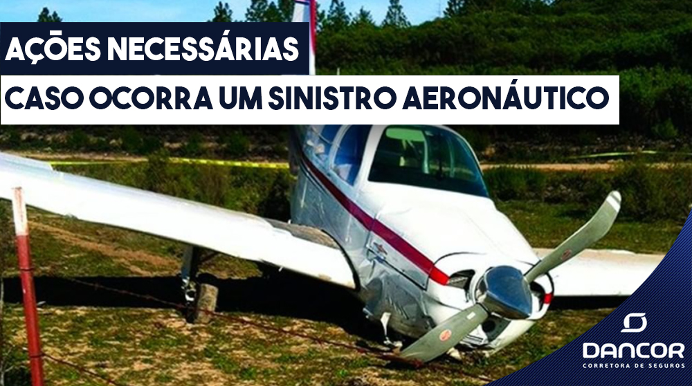 Ações Necessárias Caso Ocorra um Sinistro Aeronáutico